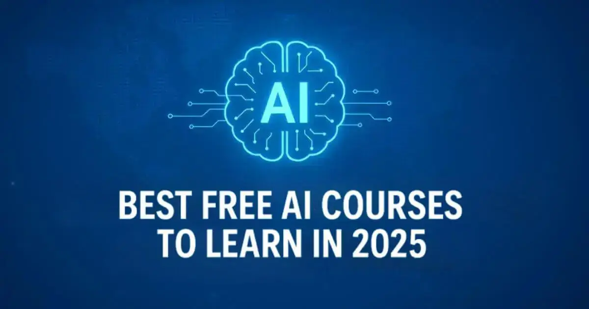 Best Free AI Courses to Learn in 2025 – Curated List of 34 Programs 1 Best Free AI Courses to Learn in 2025