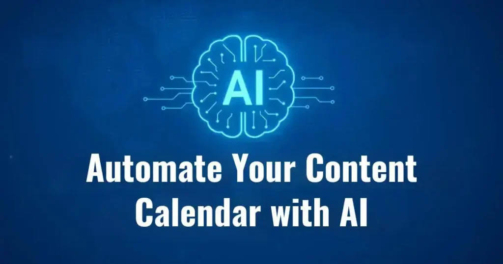 Automate Your Content Calendar with AI