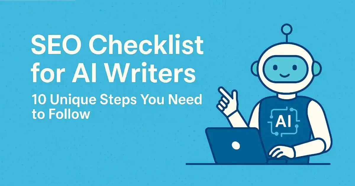 SEO Checklist for AI Writers: Optimize AI Content Like a Pro 1 SEO Checklist for AI Writers